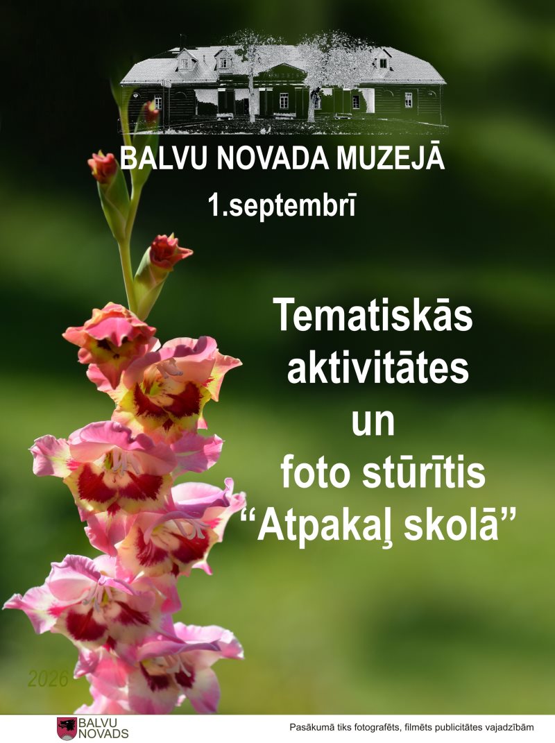 Atnāc uz Balvu Novada muzeju 1.septembrī!